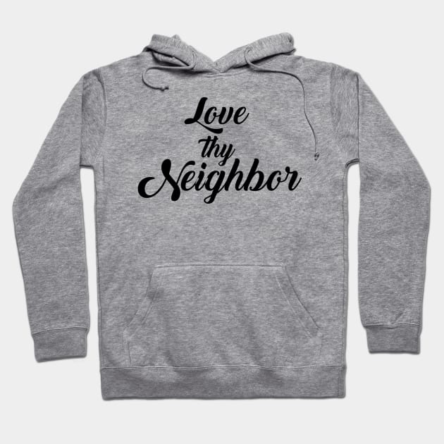 LOVE They Neighbor Hoodie by TheHippiest